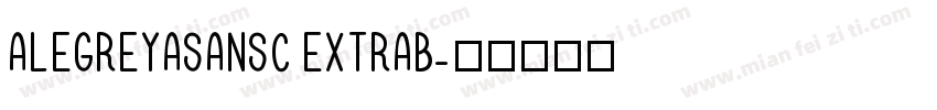 ALEGREYASANSC EXTRAB字体转换